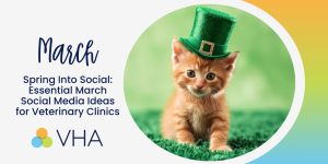 Spring Into Social: Essential March Social Media Ideas for Veterinary Clinics in 2026