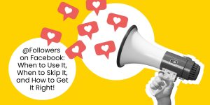 @Followers on Facebook: When to Use It, When to Skip It, and How to Get It Right!